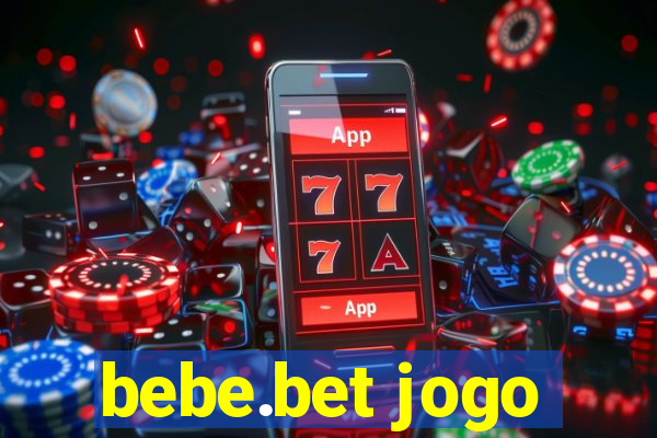 bebe.bet jogo